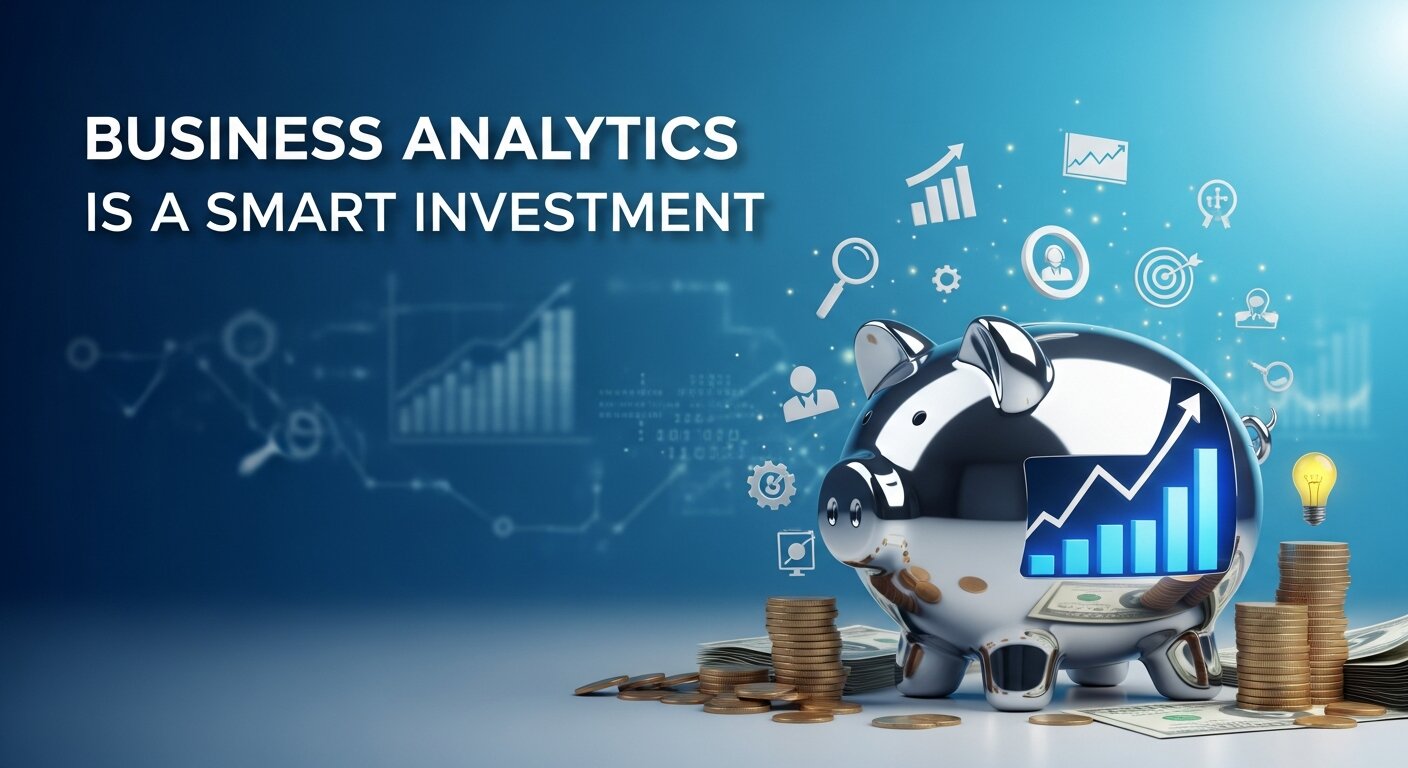 Business Analytics Is a Smart Investment